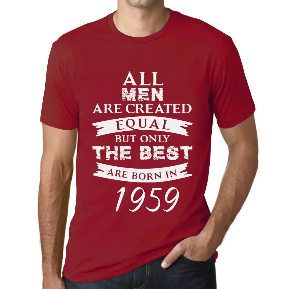 Men's Graphic T-Shirt All Men Are Created Equal but Only the Best Are Born in 1959 65th Birthday Anniversary 65 Year Old Gift 1959 Vintage Eco-Friendly Short Sleeve Novelty Tee