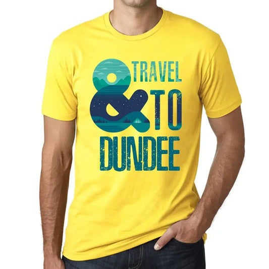 Men's Graphic T-Shirt And Travel To Dundee Eco-Friendly Limited Edition Short Sleeve Tee-Shirt Vintage Birthday Gift Novelty