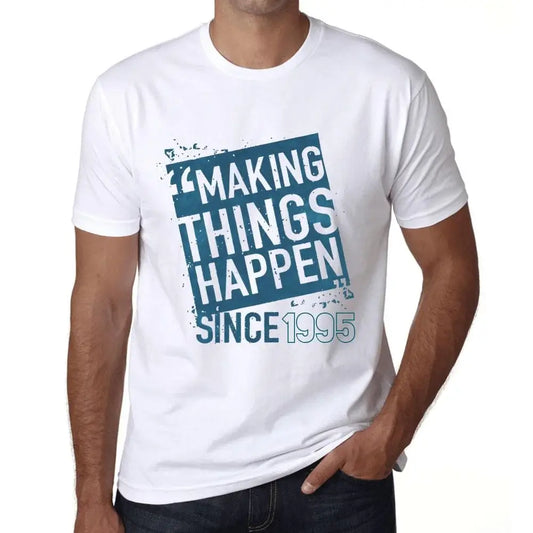 Men's Graphic T-Shirt Making Things Happen Since 1995 29th Birthday Anniversary 29 Year Old Gift 1995 Vintage Eco-Friendly Short Sleeve Novelty Tee