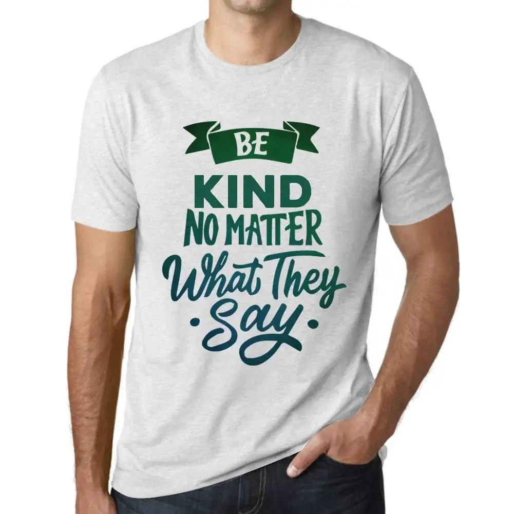 Men's Graphic T-Shirt Be Kind No Matter What They Say Eco-Friendly Limited Edition Short Sleeve Tee-Shirt Vintage Birthday Gift Novelty