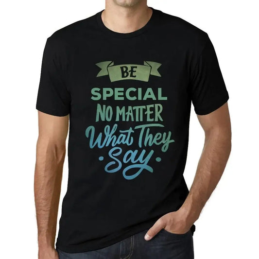 Men's Graphic T-Shirt Be Special No Matter What They Say Eco-Friendly Limited Edition Short Sleeve Tee-Shirt Vintage Birthday Gift Novelty