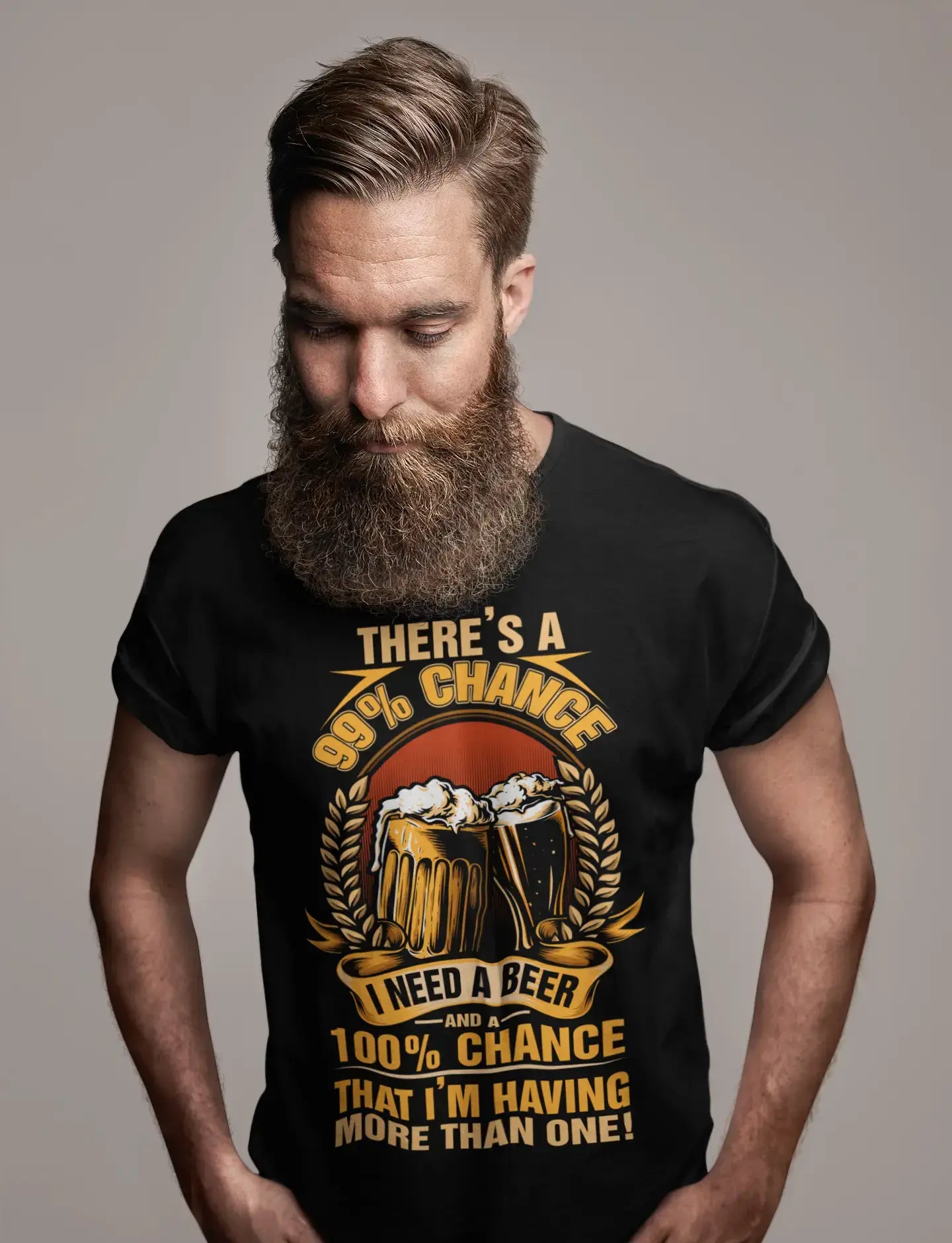 ULTRABASIC Men's T-Shirt There's 99% Chance I Need a Beer and 100% Chance That I'm Having More Than 1