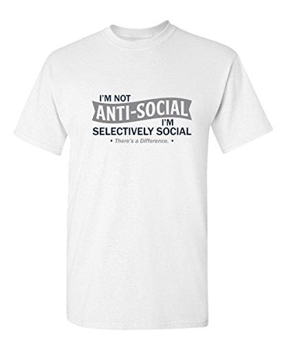 Men's T-shirt I'm not Anti-Social Graphic Novelty Funny Tshirt White