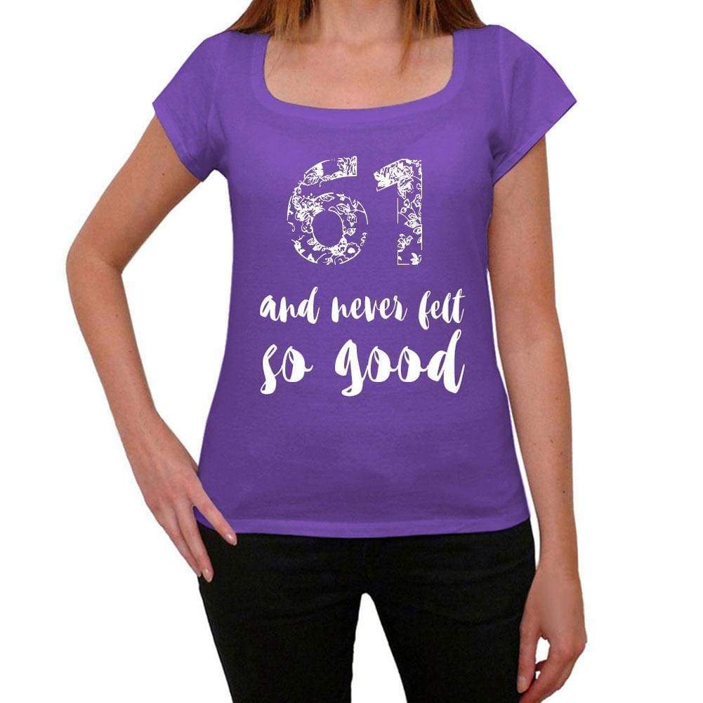 61 And Never Felt So Good Womens T-Shirt Purple Birthday Gift 00407 - Purple / Xs - Casual