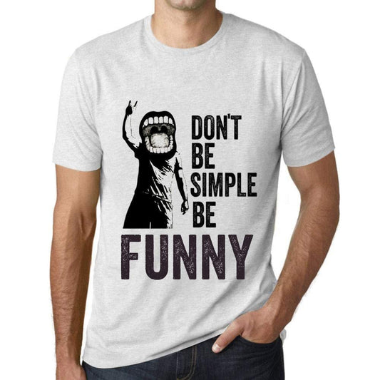 Ultrabasic Homme T-Shirt Graphique Don't Be Simple Be Funny Blanc Chiné