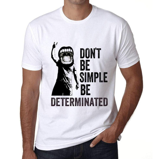 Ultrabasic Homme T-Shirt Graphique Don't Be Simple Be DETERMINATED Blanc