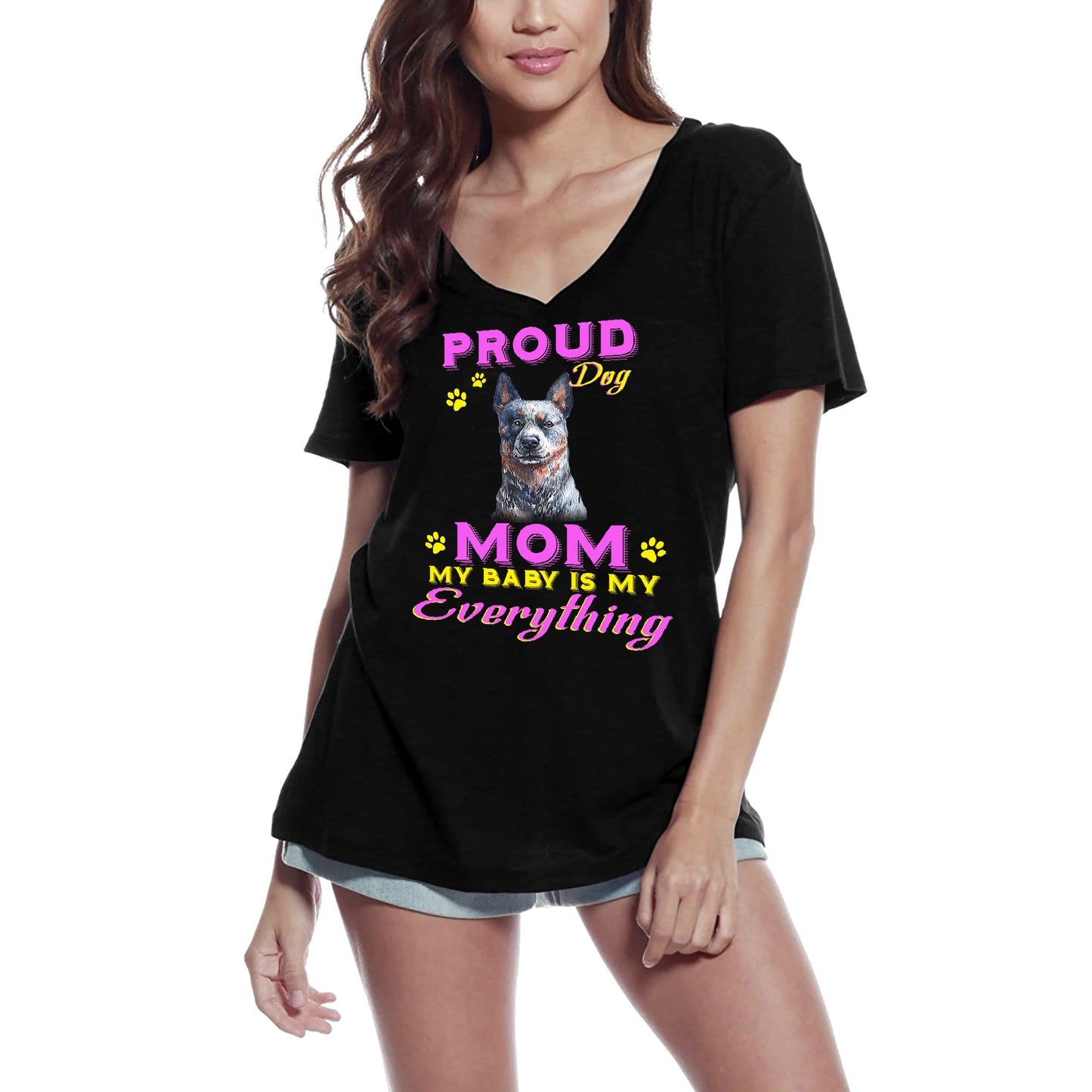 ULTRABASIC Women's T-Shirt Proud Day - Australian Cattle Dog Mom - My Baby is My Everything