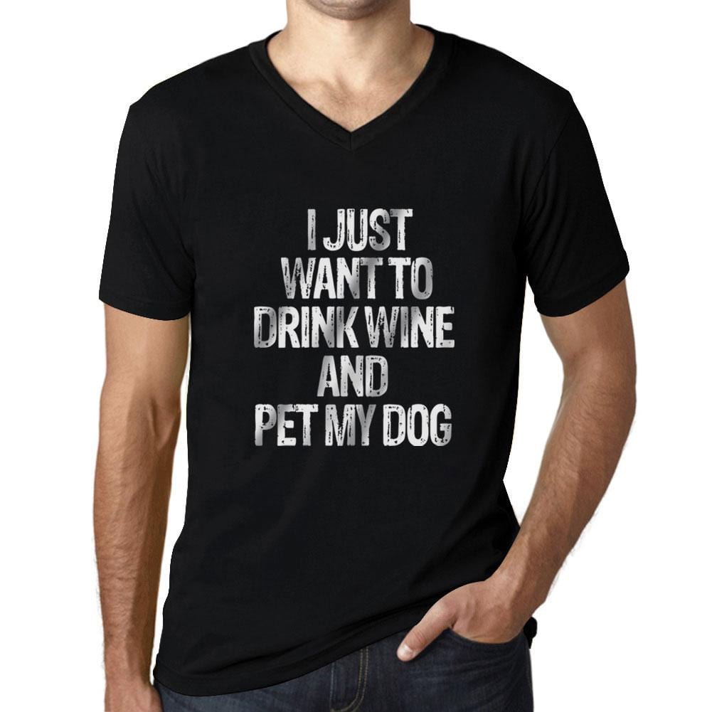 Just Want to Drink Wine & Pet my Dog Mens T Shirt