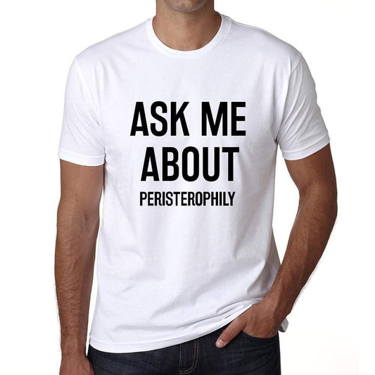 Ask Me About Peristerophily White Mens Short Sleeve Round Neck T-Shirt 00277 - White / S - Casual