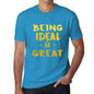 Being Ideal Is Great Mens T-Shirt Blue Birthday Gift 00377 - Blue / Xs - Casual