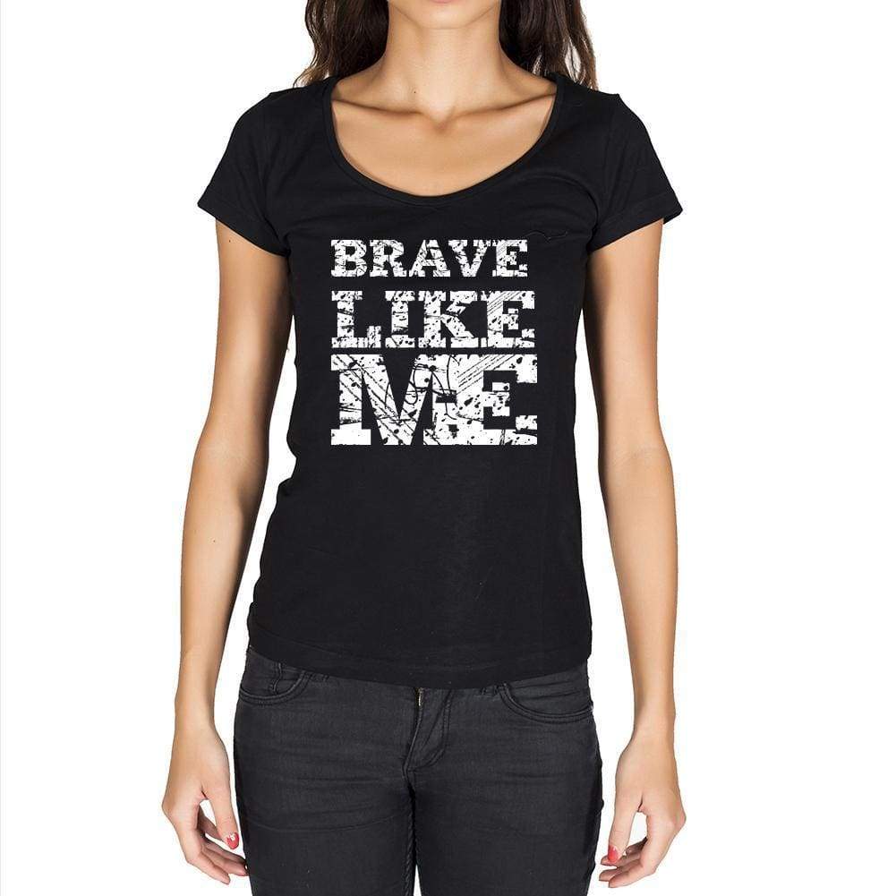 Brave Like Me Black Womens Short Sleeve Round Neck T-Shirt 00054 - Black / Xs - Casual