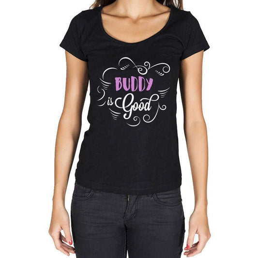 Buddy Is Good Womens T-Shirt Black Birthday Gift 00485 - Black / Xs - Casual
