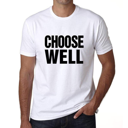 Choose Well T-Shirt Mens White Tshirt Gift T-Shirt 00061 - White / S - Casual