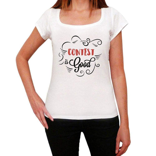 Contest Is Good Womens T-Shirt White Birthday Gift 00486 - White / Xs - Casual