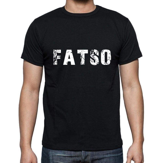 Fatso Mens Short Sleeve Round Neck T-Shirt 5 Letters Black Word 00006 - Casual