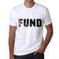 Fund Mens T Shirt White Birthday Gift 00552 - White / Xs - Casual
