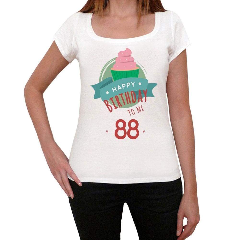 Happy Bday To Me 88 Womens T-Shirt White Birthday Gift 00466 - White / Xs - Casual