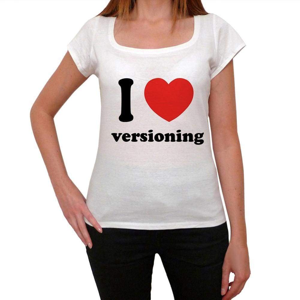 I Love Versioning Womens Short Sleeve Round Neck T-Shirt 00037 - Casual