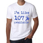 Im Like 100% Available White Mens Short Sleeve Round Neck T-Shirt Gift T-Shirt 00324 - White / S - Casual