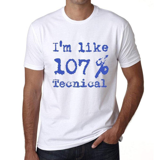 Im Like 100% Tecnical White Mens Short Sleeve Round Neck T-Shirt Gift T-Shirt 00324 - White / S - Casual