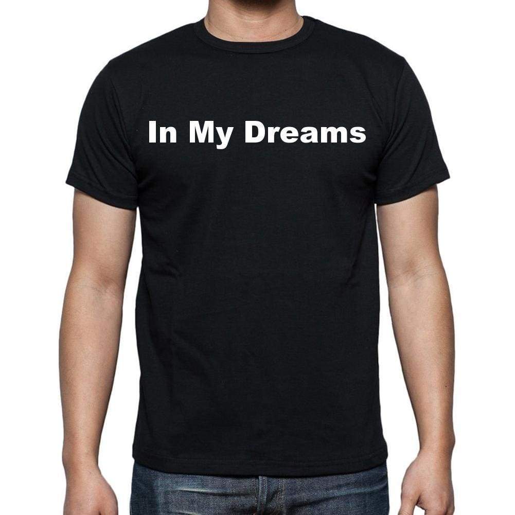In My Dreams Mens Short Sleeve Round Neck T-Shirt - Casual