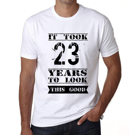 It Took 23 Years To Look This Good Mens T-Shirt White Birthday Gift 00477 - White / Xs - Casual
