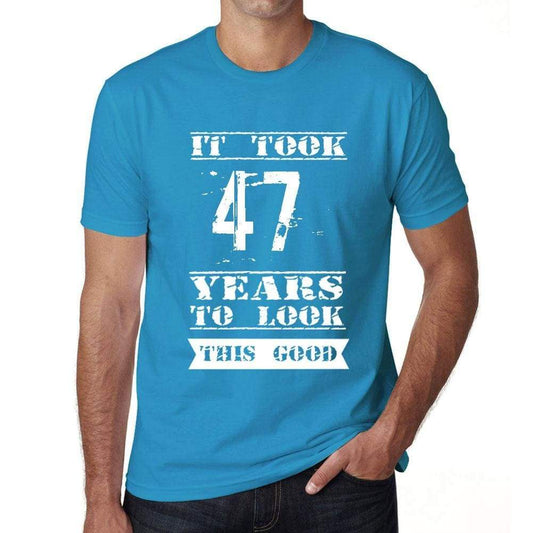 It Took 47 Years To Look This Good Mens T-Shirt Blue Birthday Gift 00480 - Blue / Xs - Casual