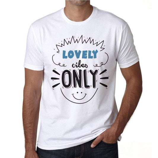 Lovely Vibes Only White Mens Short Sleeve Round Neck T-Shirt Gift T-Shirt 00296 - White / S - Casual