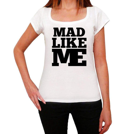 Mad Like Me White Womens Short Sleeve Round Neck T-Shirt - White / Xs - Casual