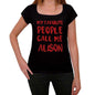 My Favorite People Call Me Alison Black Womens Short Sleeve Round Neck T-Shirt Gift T-Shirt 00371 - Black / Xs - Casual