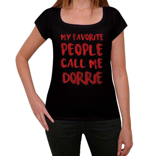 My Favorite People Call Me Dorrie Black Womens Short Sleeve Round Neck T-Shirt Gift T-Shirt 00371 - Black / Xs - Casual