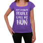 My Favorite People Call Me Hun Womens T-Shirt Purple Birthday Gift 00381 - Purple / Xs - Casual