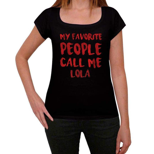 My Favorite People Call Me Lola Black Womens Short Sleeve Round Neck T-Shirt Gift T-Shirt 00371 - Black / Xs - Casual