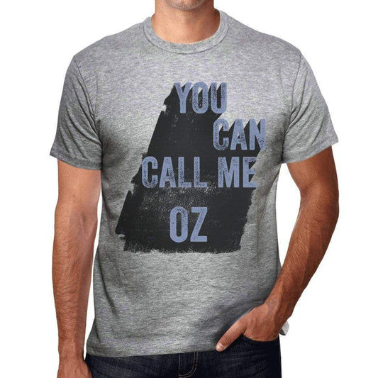 Oz You Can Call Me Oz Mens T Shirt Grey Birthday Gift 00535 - Grey / S - Casual