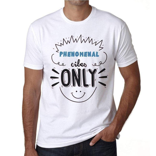 Phenomenal Vibes Only White Mens Short Sleeve Round Neck T-Shirt Gift T-Shirt 00296 - White / S - Casual