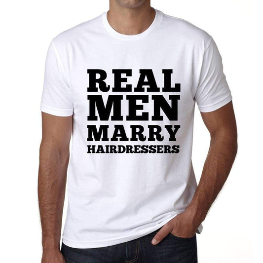 Real Men Marry Hairdressers Mens Short Sleeve Round Neck T-Shirt - White / S - Casual