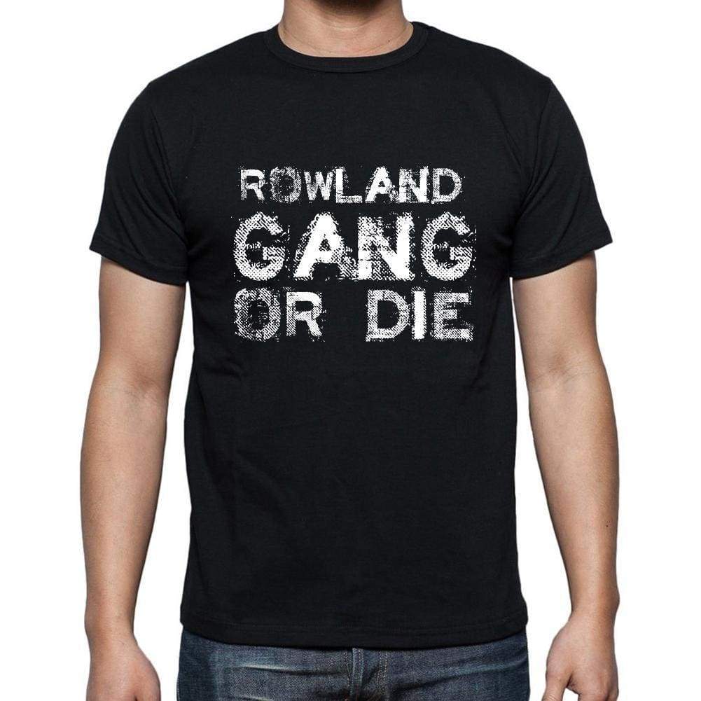 Rowland Family Gang Tshirt Mens Tshirt Black Tshirt Gift T-Shirt 00033 - Black / S - Casual