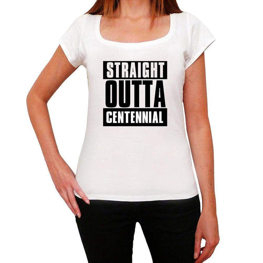 Straight Outta Centennial Womens Short Sleeve Round Neck T-Shirt 00026 - White / Xs - Casual