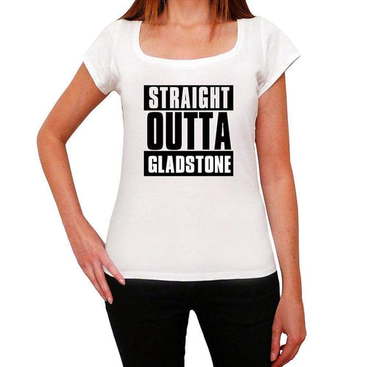 Straight Outta Gladstone Womens Short Sleeve Round Neck T-Shirt 00026 - White / Xs - Casual