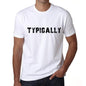 Typically Mens T Shirt White Birthday Gift 00552 - White / Xs - Casual