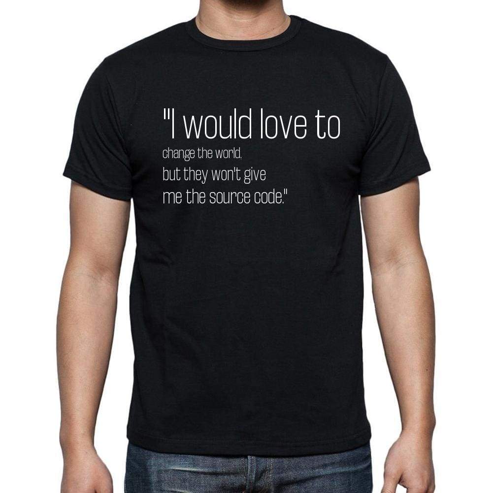 Unknown Author Quote T Shirts I Would Love To Change T Shirts Men Black - Casual