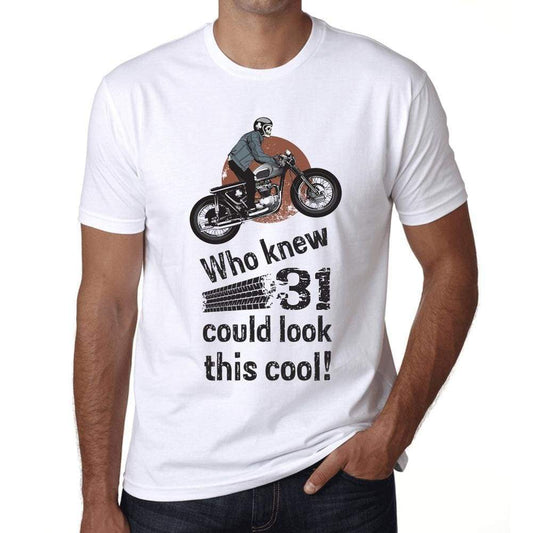 Who Knew 31 Could Look This Cool Mens T-Shirt White Birthday Gift 00469 - White / Xs - Casual